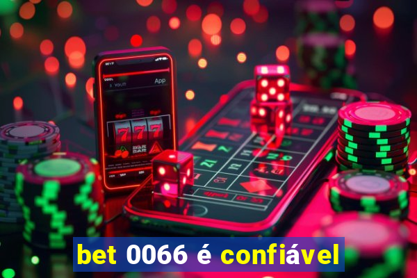 bet 0066 é confiável